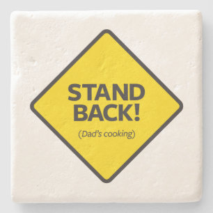 Stand Back (Dad's Cooking) Stone Coaster