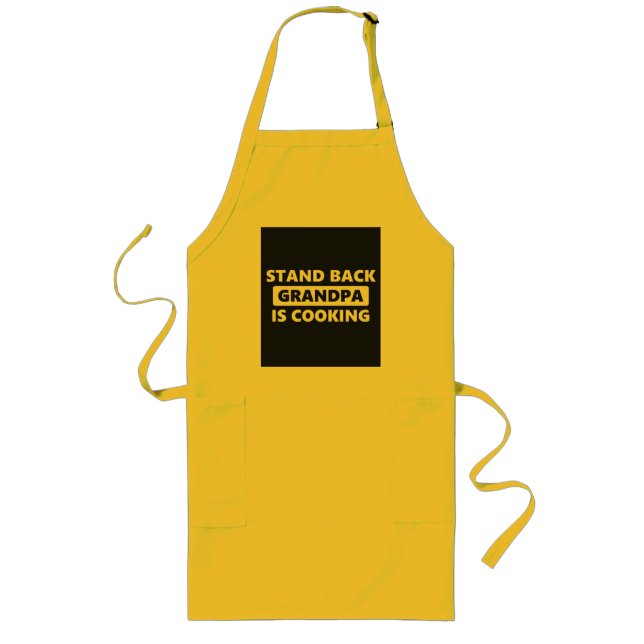 Stand Back Grandpa Is Cooking Long Apron (Front)