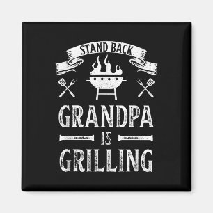 Stand Back Grandpa Is Grilling Bbq Barbecue Father Magnet