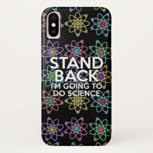 STAND BACK I'M GOING TO DO SCIENCE iPhone X CASE