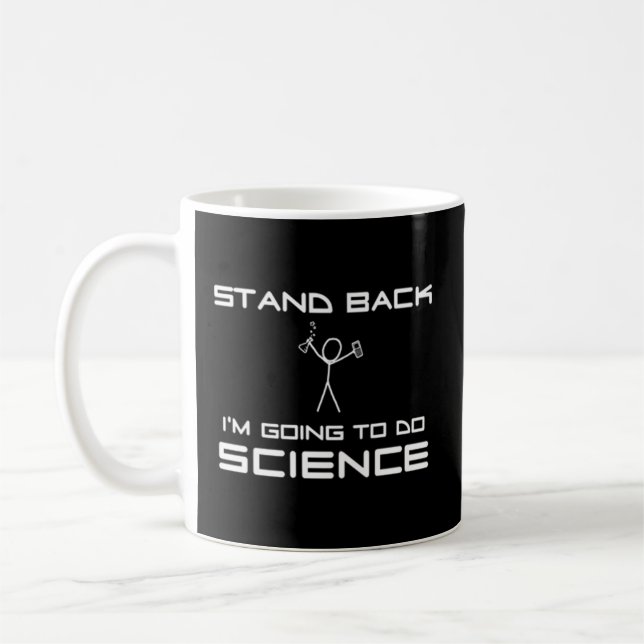 Stand Back I'M Going To Do Science Coffee Mug (Left)