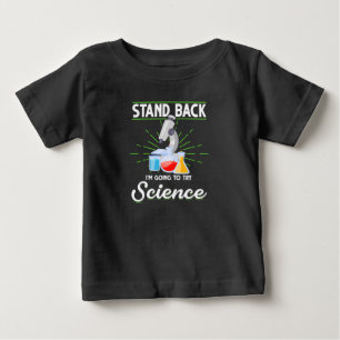 Stand Back I'm Going To Try Science Biology Gift Baby T-Shirt