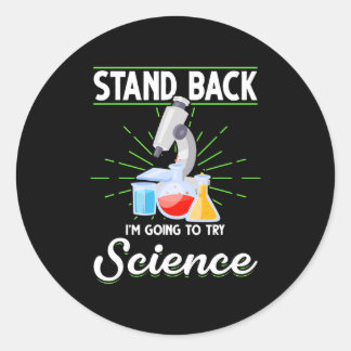 Stand Back I'm Going To Try Science Biology Gift Classic Round Sticker