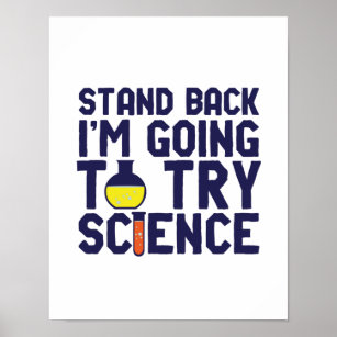 Stand Back I'm Going To Try Science Funny Geek Poster