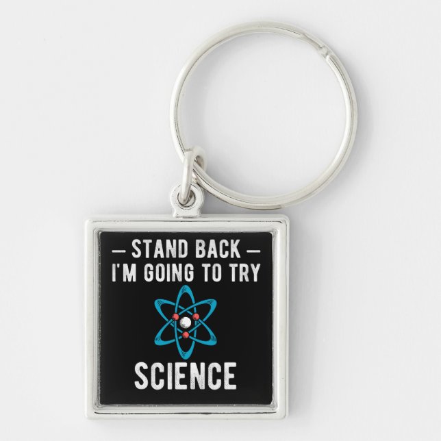 Stand Back I'm Going To Try Science Key Ring (Front)