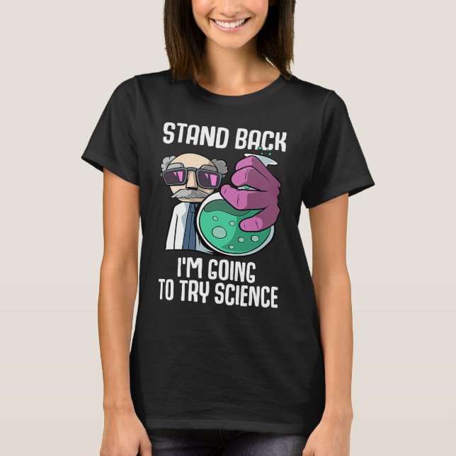 Stand back I'm going to try science Laboratory Che T-Shirt (Front)