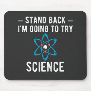 Stand Back I'm Going To Try Science Mouse Mat