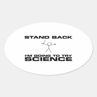 Stand Back I'm Going to Try Science Oval Sticker