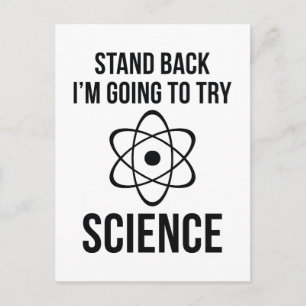 Stand Back I'm Going To Try Science Postcard