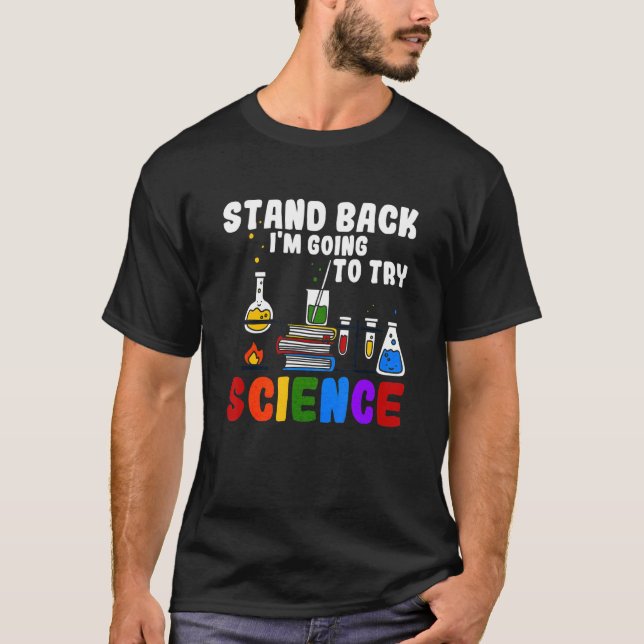 Stand Back I'm Going To Try Science Scientist Stud T-Shirt (Front)