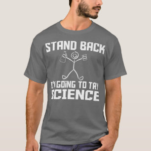 Stand Back I'm Going To Try Science Shirt Premium