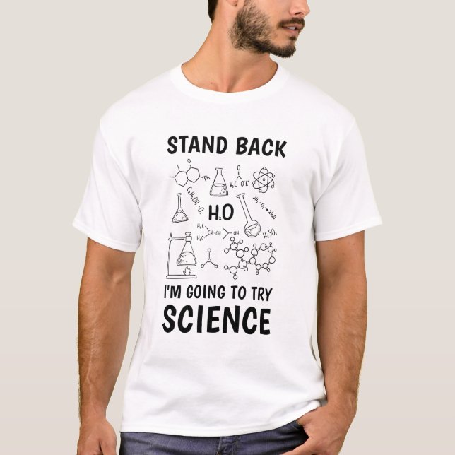 stand back i'm going to try science T-Shirt (Front)