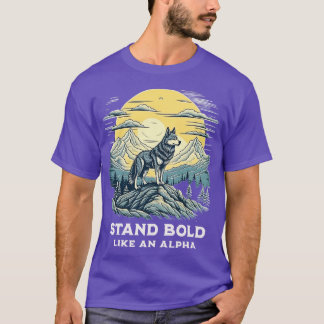 STAND BOLD LIKE AN ALPHA T-Shirt