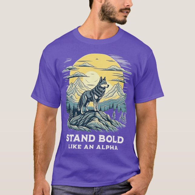 STAND BOLD LIKE AN ALPHA T-Shirt (Front)