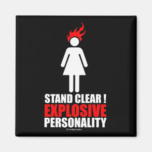 Stand clear! explosive personality magnet