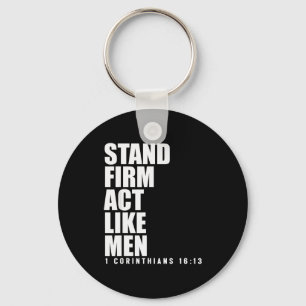 Stand Firm And Act Like Men 1 Corinthians 16_13 Bi Key Ring