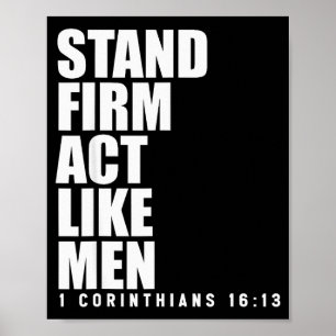 Stand Firm And Act Like Men 1 Corinthians 16_13 Bi Poster