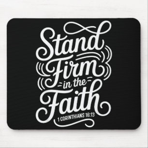 Stand Firm In The Faith 1 Corinthians 16_13 Christ Mouse Mat