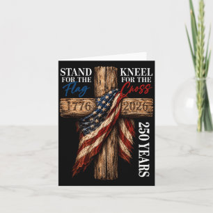 Stand For Flag Kneel For Cross 250 Years Christian Card