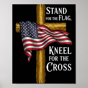 Stand For Flag Kneel For Cross Patriotic Christian Poster