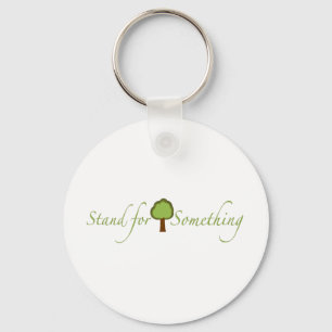 Stand For Something Key Ring