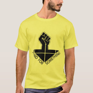 stand for something T-Shirt