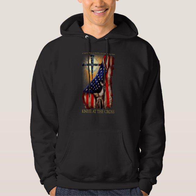 Stand For The Flag Kneel At The Cross 1 Hoodie (Front)