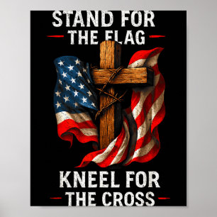Stand For The Flag Kneel For The Cross American Pa Poster