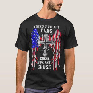 Stand for the Flag Kneel for the Cross Christian T T-Shirt