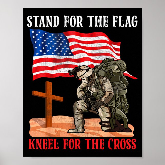 Stand For The Flag Kneel For The Cross Patriotic C Poster (Front)