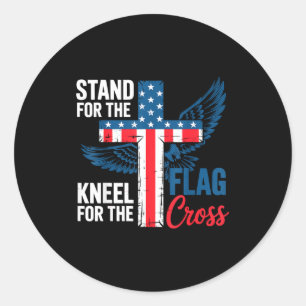 Stand For The Flag, Kneel For The Cross Patriotic Classic Round Sticker
