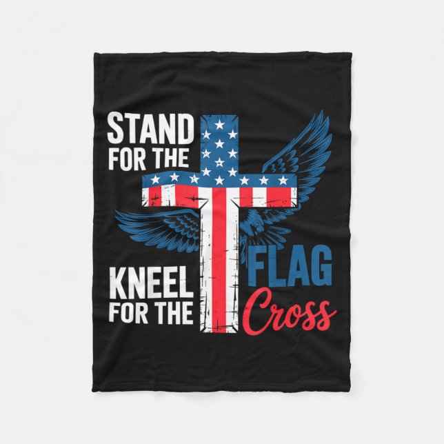 Stand For The Flag, Kneel For The Cross Patriotic  Fleece Blanket (Front)