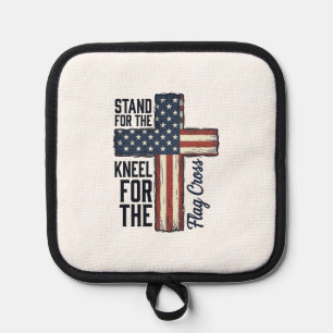 Stand for the Flag Kneel for the Cross Shirt Desig Pot Holder
