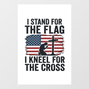 Stand for the Flag Kneel for the Cross Shirt Desig Window Cling