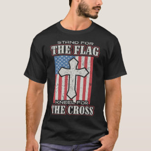 Stand for the flag kneel for the Cross T-Shirt