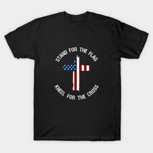 Stand for the Flag, Kneel for the Cross T-Shirt