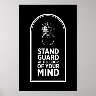 Stand Guard At the Door Of Your Mind - Quote Poster