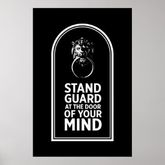 Stand Guard At the Door Of Your Mind - Quote Poster
