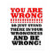 Stand in Your Wrongness Funny Poster