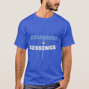 STAND ON BLESSINGS-Standing Brands by IG ALLEN T-Shirt