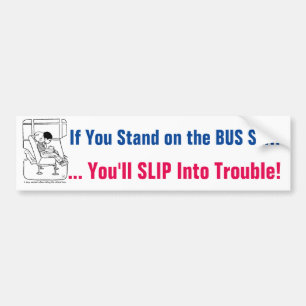Stand on Seat... School Bus sign/sticker/magnet Bumper Sticker