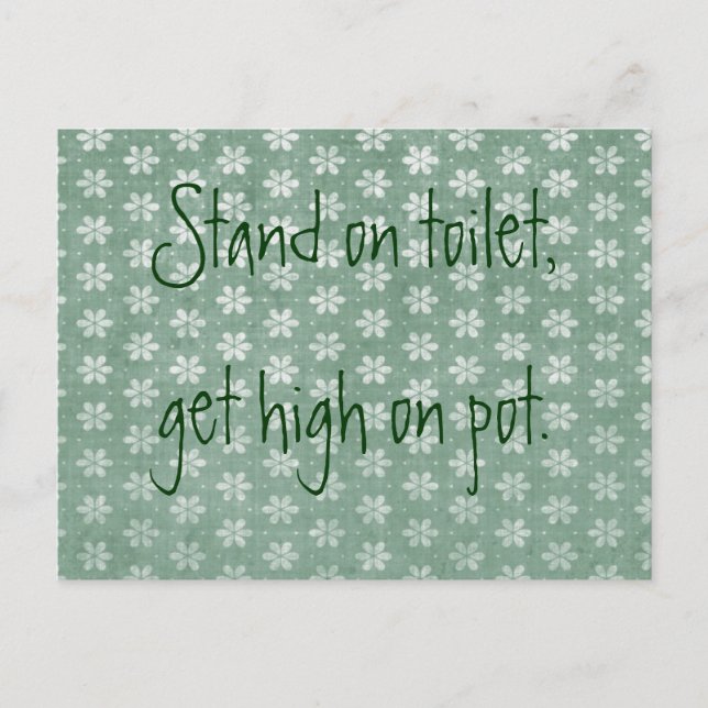 Stand on Toilet, Get High on Pot Postcard (Front)
