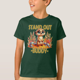 Stand out buddy pun. Cute Suricate Meerkat cartoon T-Shirt
