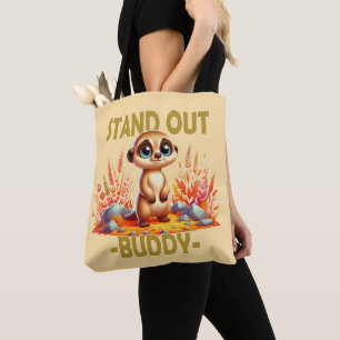 Stand out buddy pun. Cute Suricate Meerkat cartoon Tote Bag