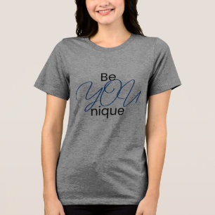 Stand Out. Shine Bright. BeYOUnique Tri-Blend Shirt
