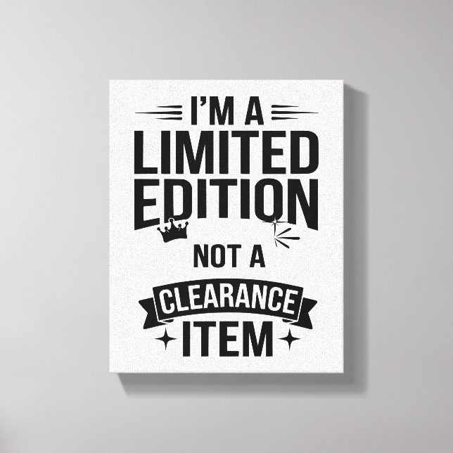 Stand Out with This Unique "Limited Edition" Canvas Print (Front)