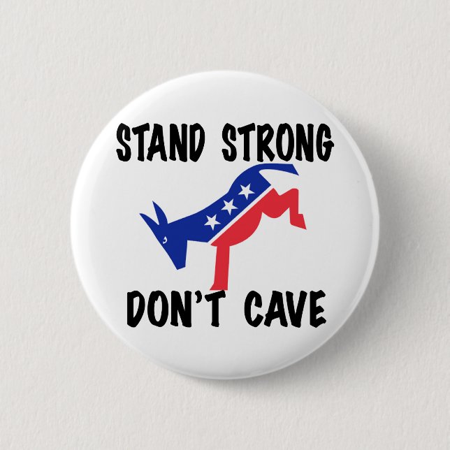 Stand Strong Don't Cave 6 Cm Round Badge (Front)