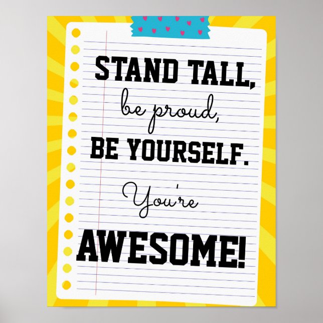 Stand tall and be proud. Be yourself, you are Poster (Front)