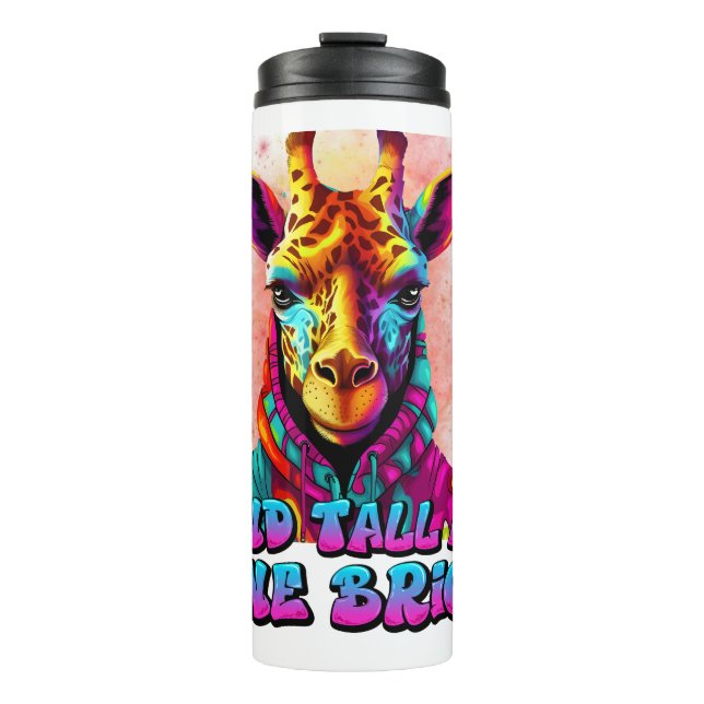 Stand Tall and Shine Bright cool giraffe Thermal Tumbler (Front)