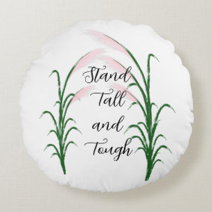 Stand Tall and Tough Self Love Positive Quote Round Cushion